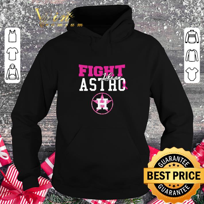 Awesome Houston Astros fight like an Astro Breast Cancer Awareness shirt