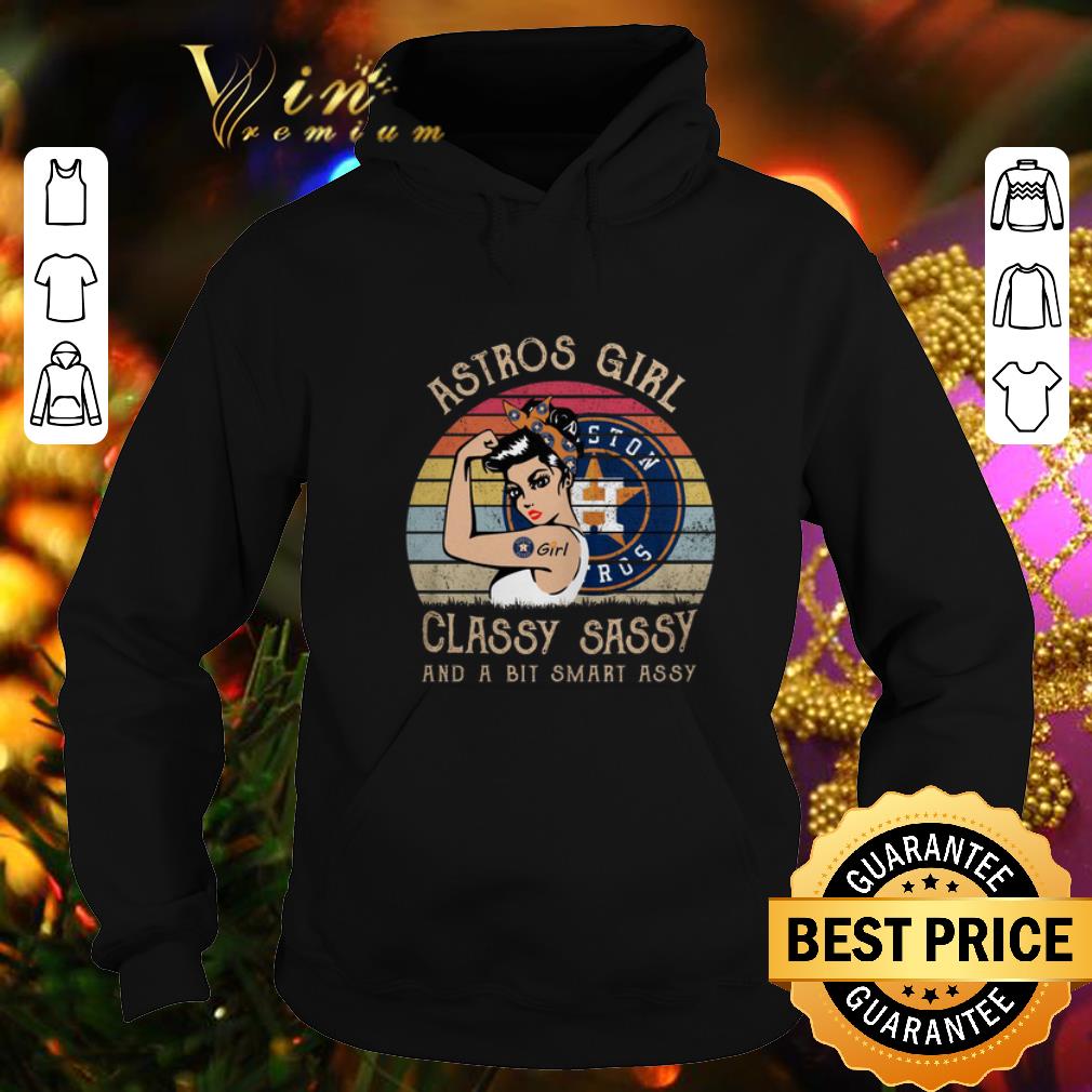 Awesome Houston Astros girl classy sassy and a bit smart assy vintage shirt