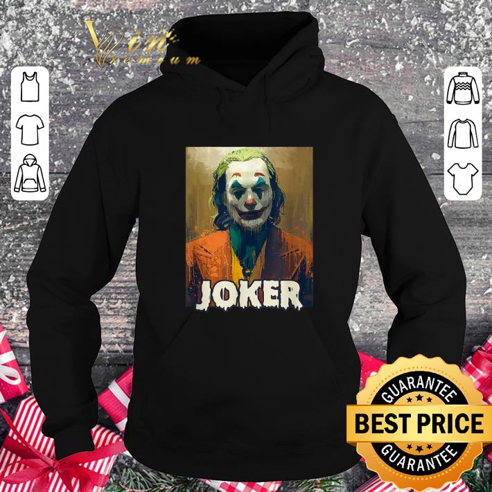 Awesome Joaquin Phoenix Joker 2019 shirt