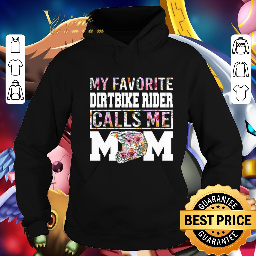 Best My Favorite Dirt bike Rider Calls Me Mom shirt 7 Best My Favorite Dirt bike Rider Calls Me Mom shirt