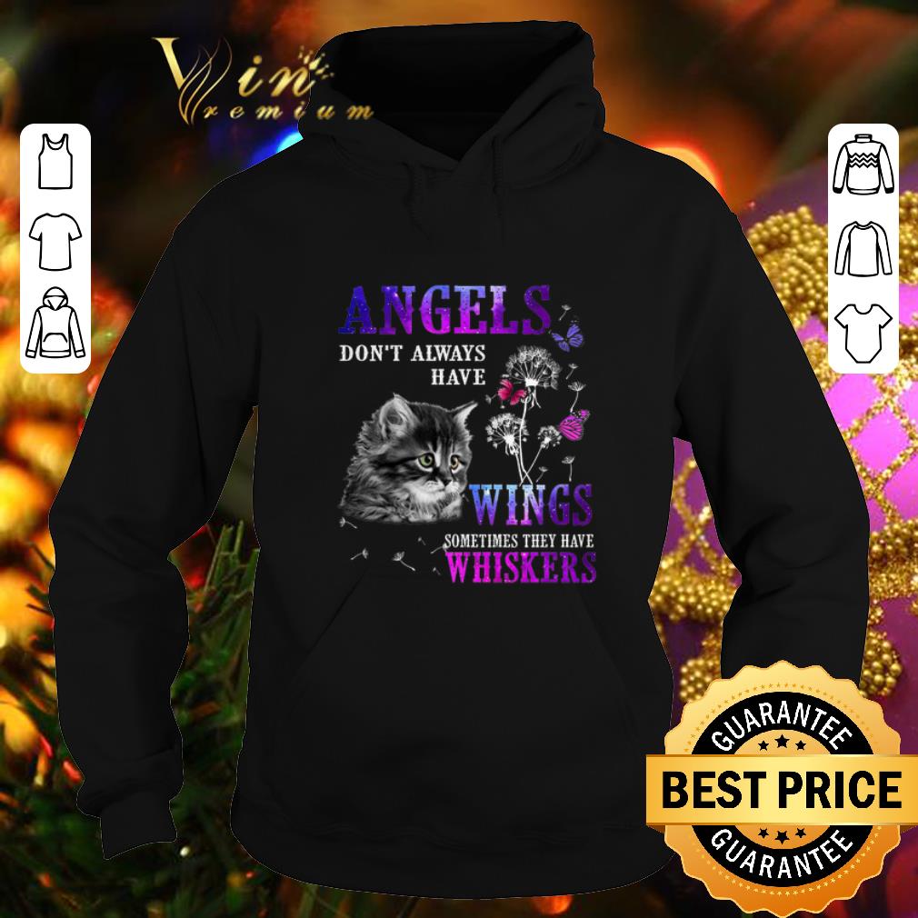 Funny Cat angels don't always have wings sometimes they have whiskers shirt