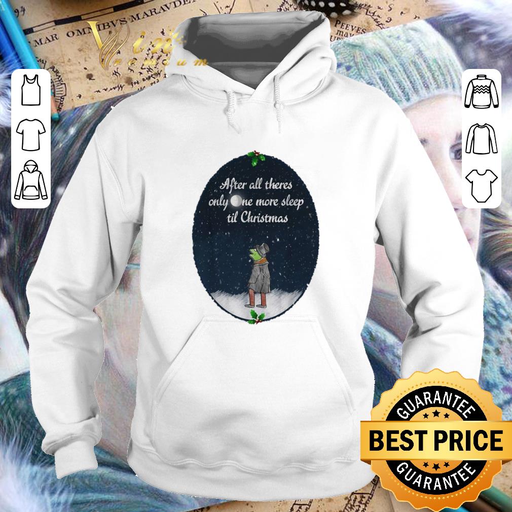 Cheap Kermit frog after all there's only one more sleep til Christmas shirt