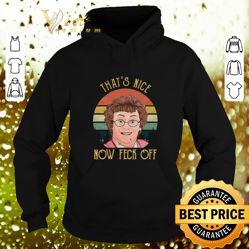 Cheap Mrs. Brown's Boys That's nice now feck off vintage shirt