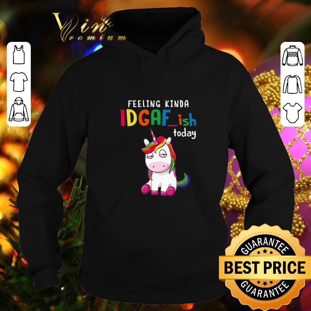 Cheap Unicorn feeling kinda idgaf-ish today shirt 7 Cheap Unicorn feeling kinda idgaf-ish today shirt