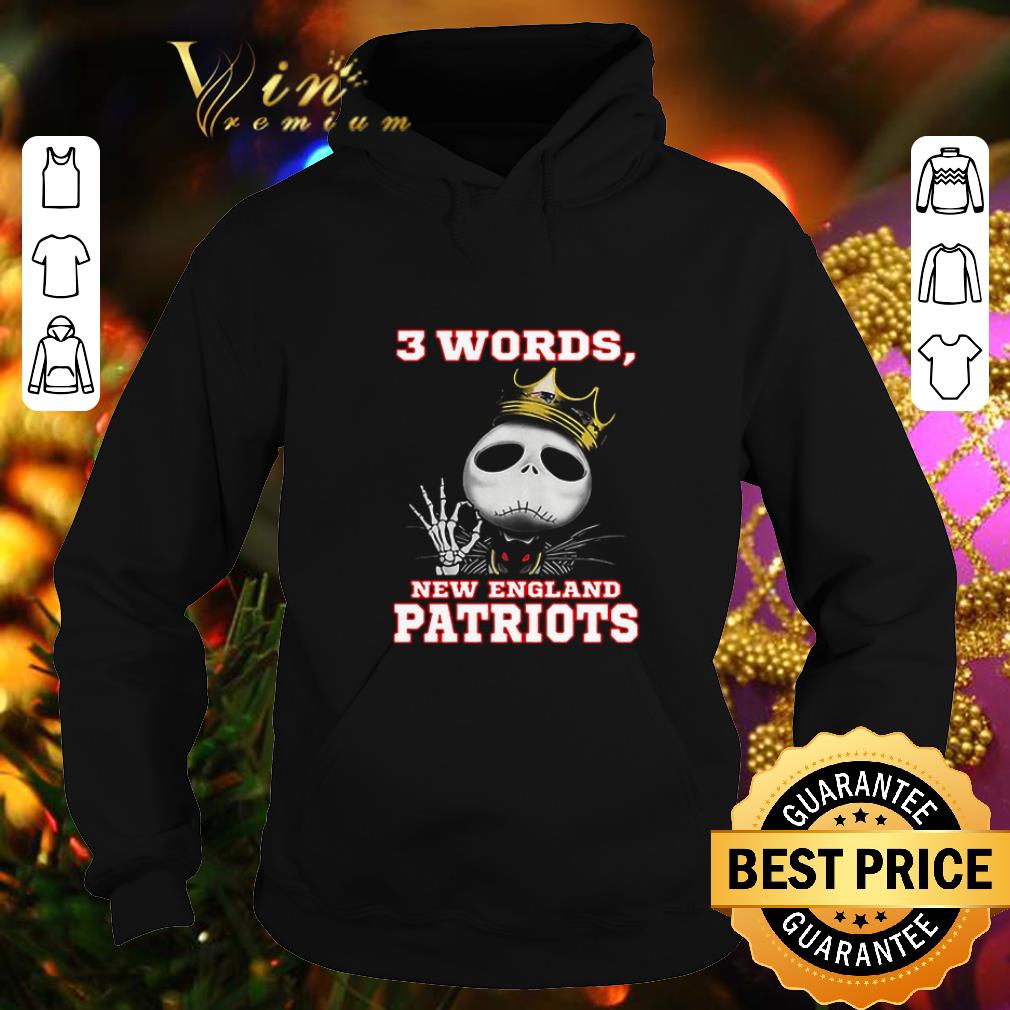 Funny King Jack Skellington 3 Words New England Patriots shirt