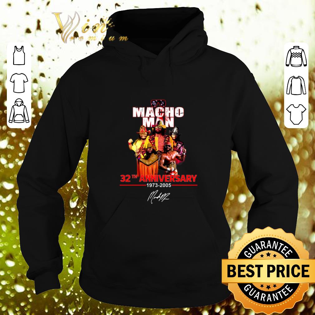 Funny Macho Man 32th anniversary 1973-2005 signature Randy Savage shirt 7 Funny Macho Man 32th anniversary 1973-2005 signature Randy Savage shirt