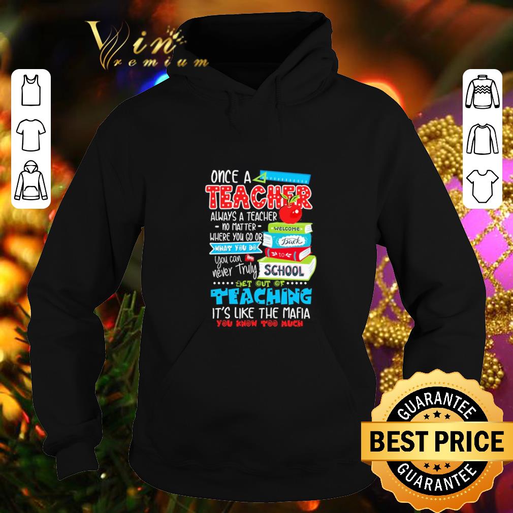 Funny Once a teacher always a teacher no matter where you go or what you do shirt