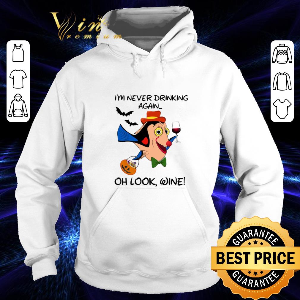 Funny Pennywise Dory i'm never drinking again oh look wine shirt 7 Funny Pennywise Dory i'm never drinking again oh look wine shirt