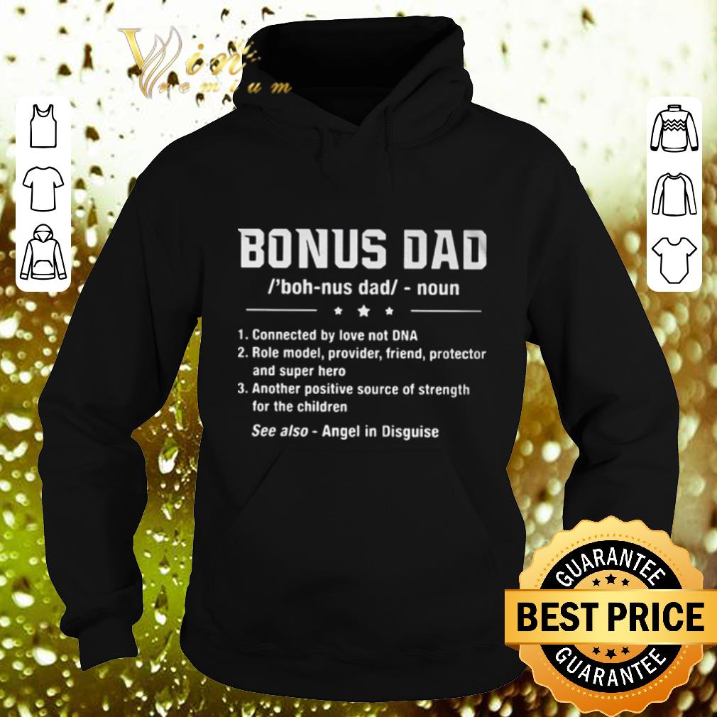Premium Bonus dad definition connected by love not DNA role model shirt 7 Premium Bonus dad definition connected by love not DNA role model shirt