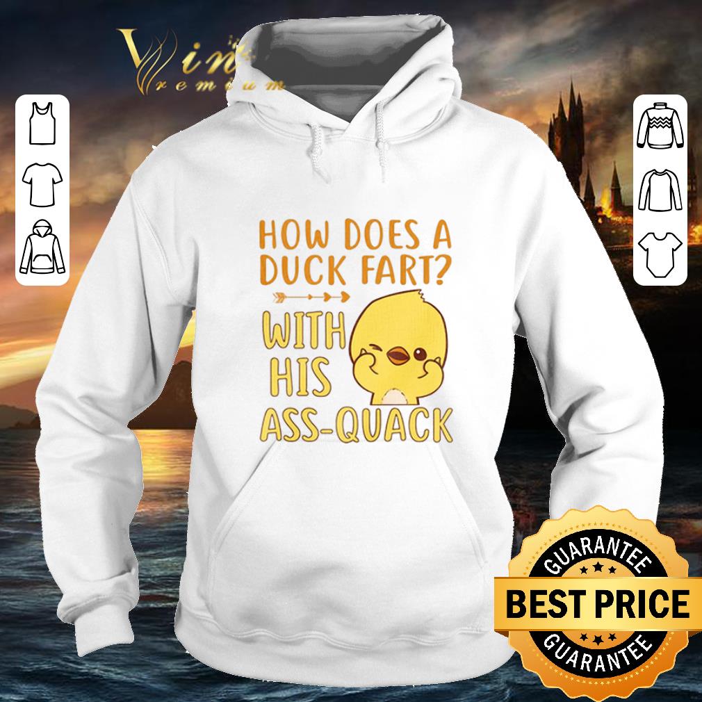 Premium Duck How Does A Duck Fart With His Ass Quack shirt