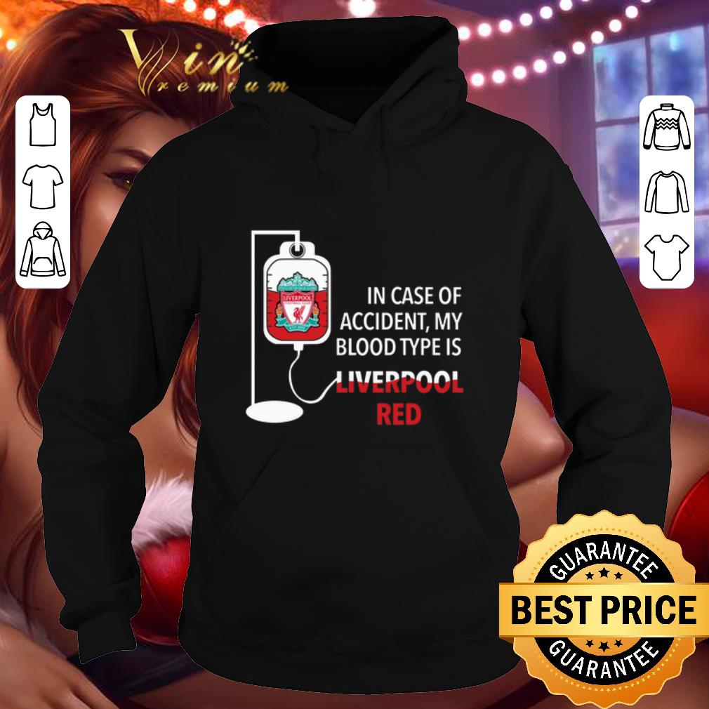 Premium In case of accident my blood type is Liverpool red shirt 7 Premium In case of accident my blood type is Liverpool red shirt