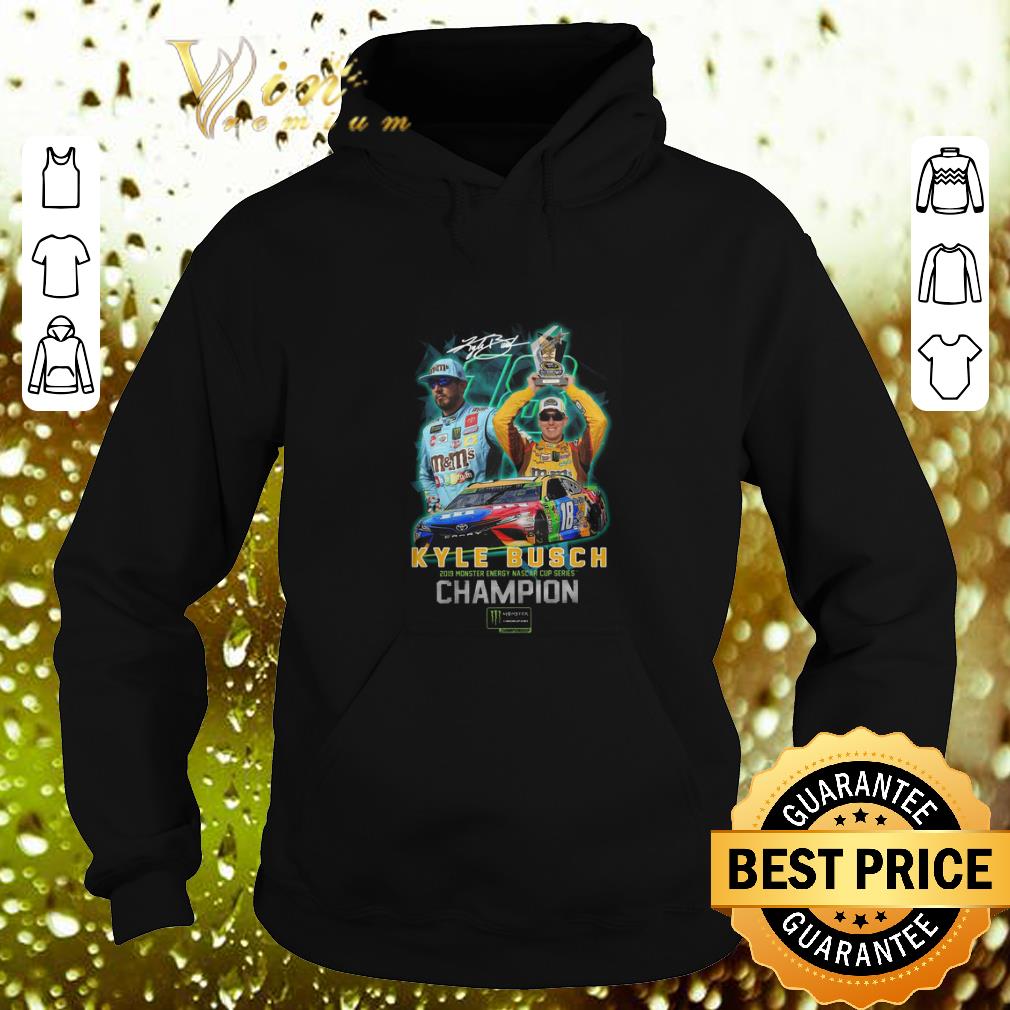Premium Kyle Busch 2019 Monster Energy Nascar Cup Series Championship shirt 7 Premium Kyle Busch 2019 Monster Energy Nascar Cup Series Championship shirt