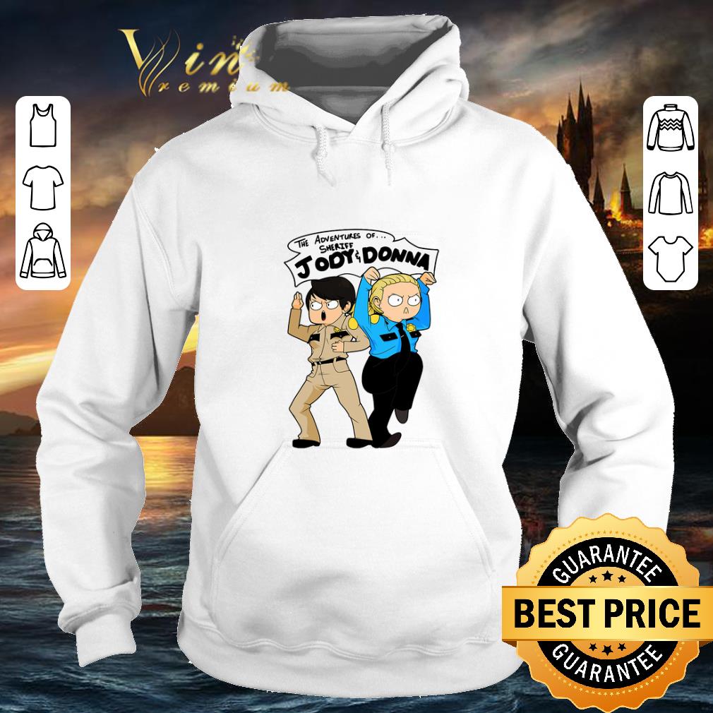 Premium The adventures of Sheriff Jody Donna shirt