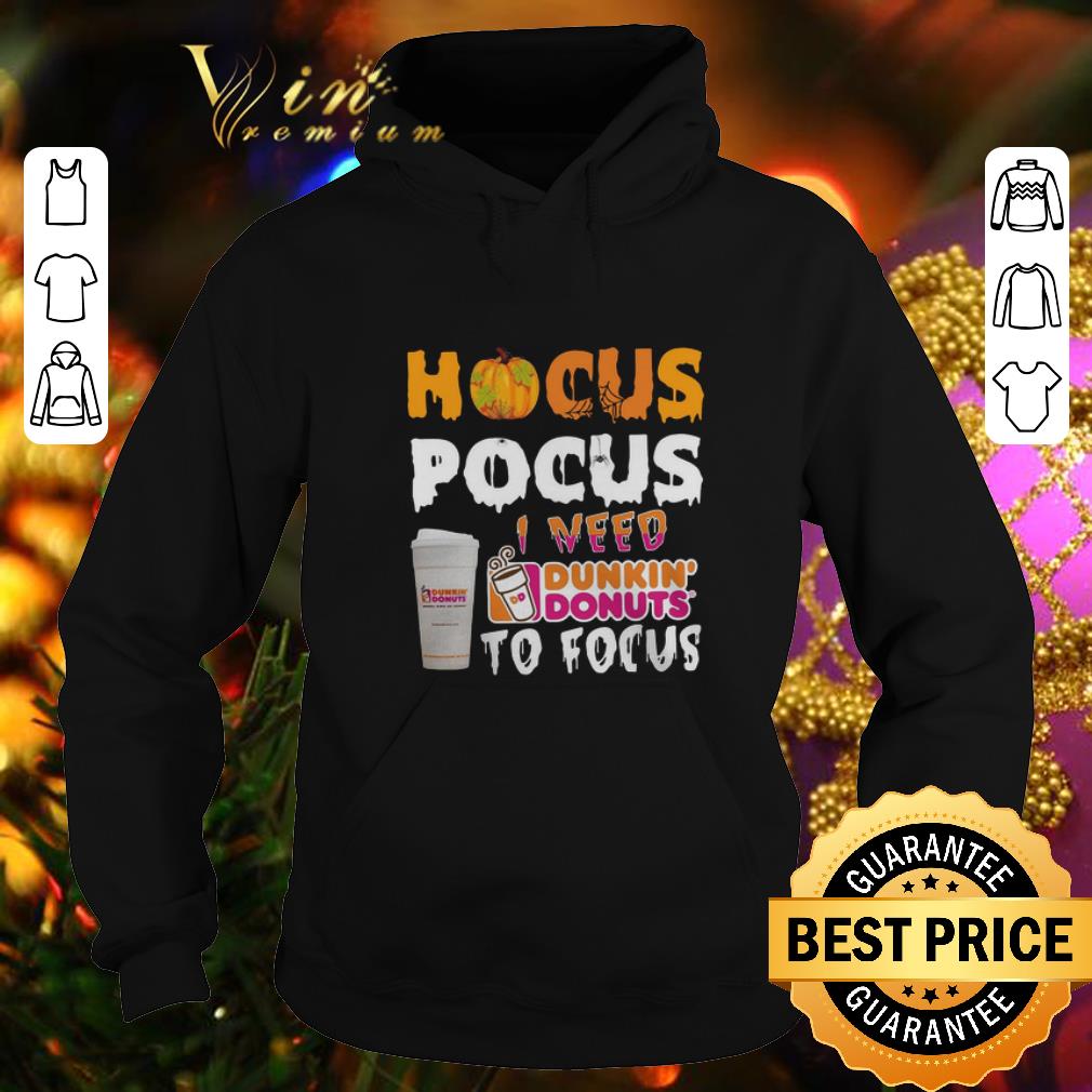 Pretty Hocus Pocus I need Dunkin' Donuts to focus shirt 7 Pretty Hocus Pocus I need Dunkin' Donuts to focus shirt