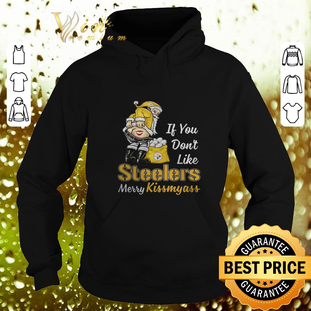 Cheap Santa If You Don't Like Pittsburgh Steelers Merry Kissmyass shirt