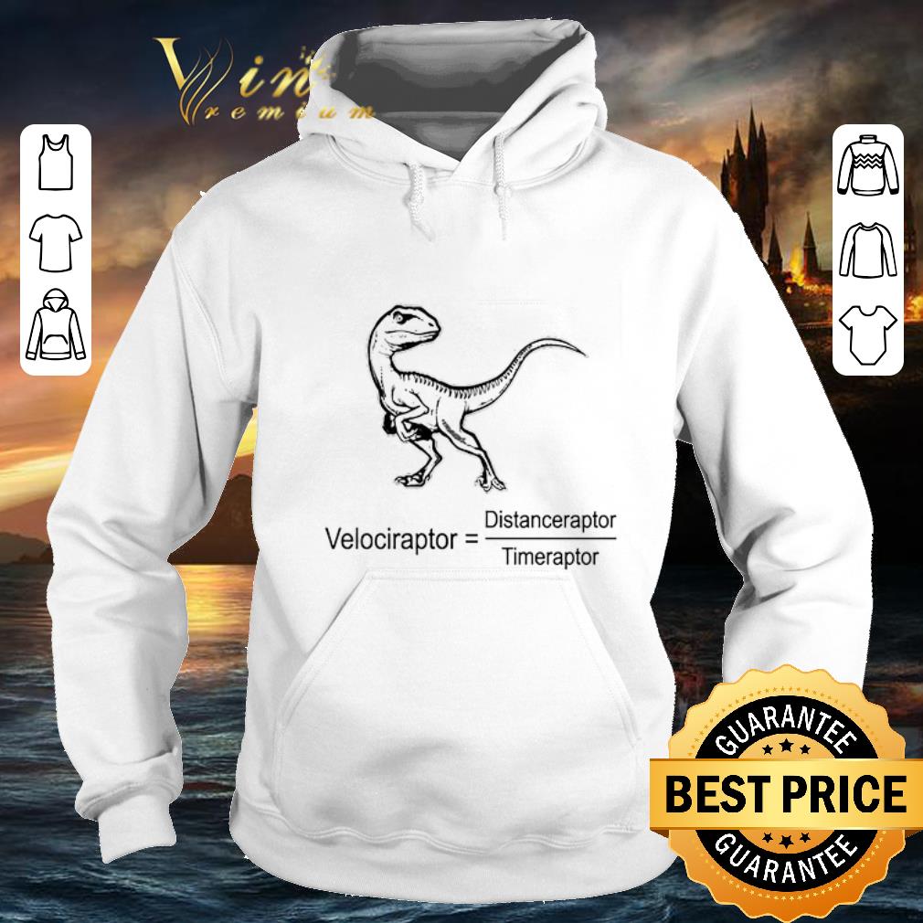 Funny Dinosaur velociraptor Distanceraptor Timeraptor shirt