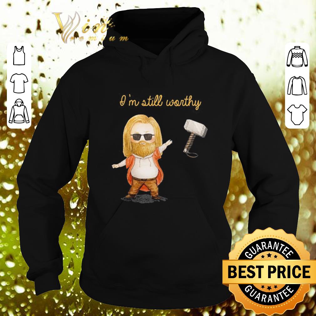 Funny Mjolnir Thor fat i'm still worthy shirt