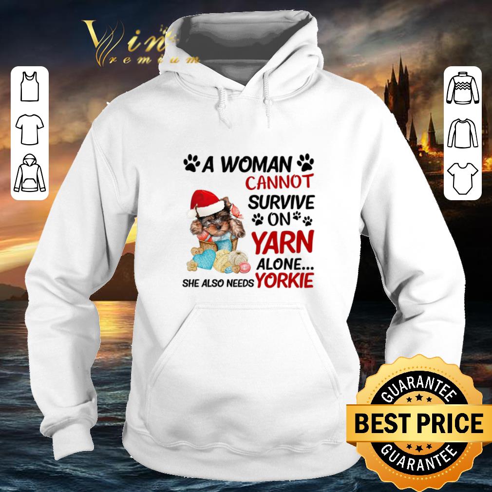 Pretty A woman cannot survive on yarn alone she also needs Yorkie shirt