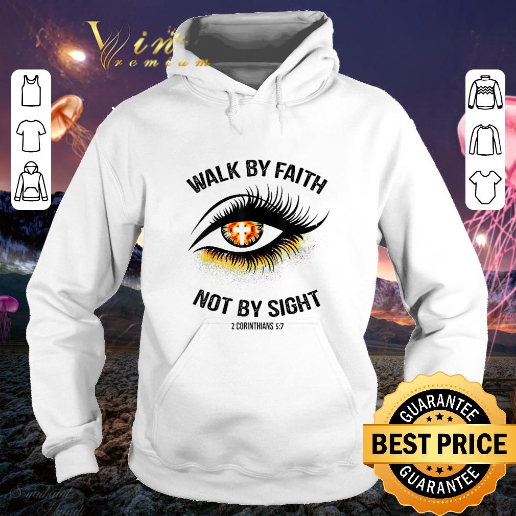 Cheap Eye Cross Jesus Walk By Faith Not By Sight 2 Corinthians 5 7 shirt