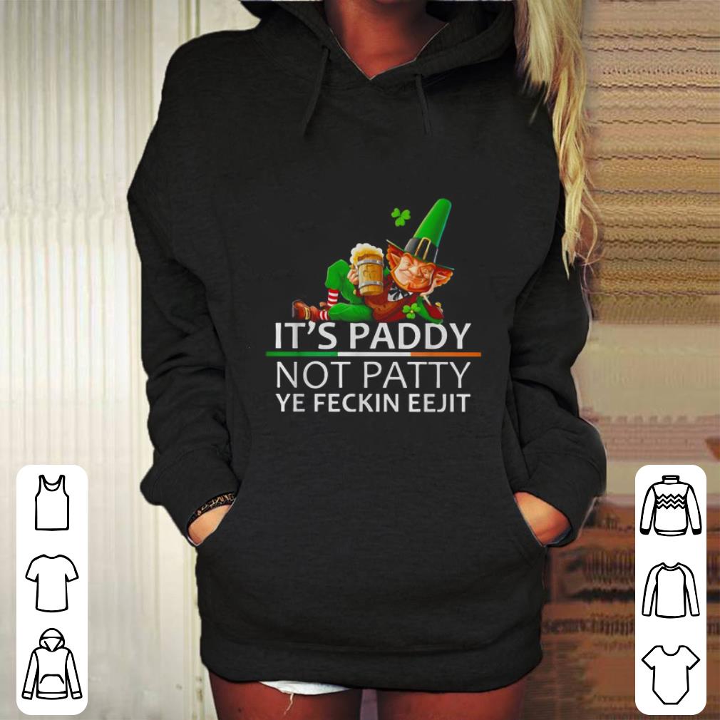 Cheap It's Paddy not Patty Ye Feckin Eejit St. Patrick's Day shirt
