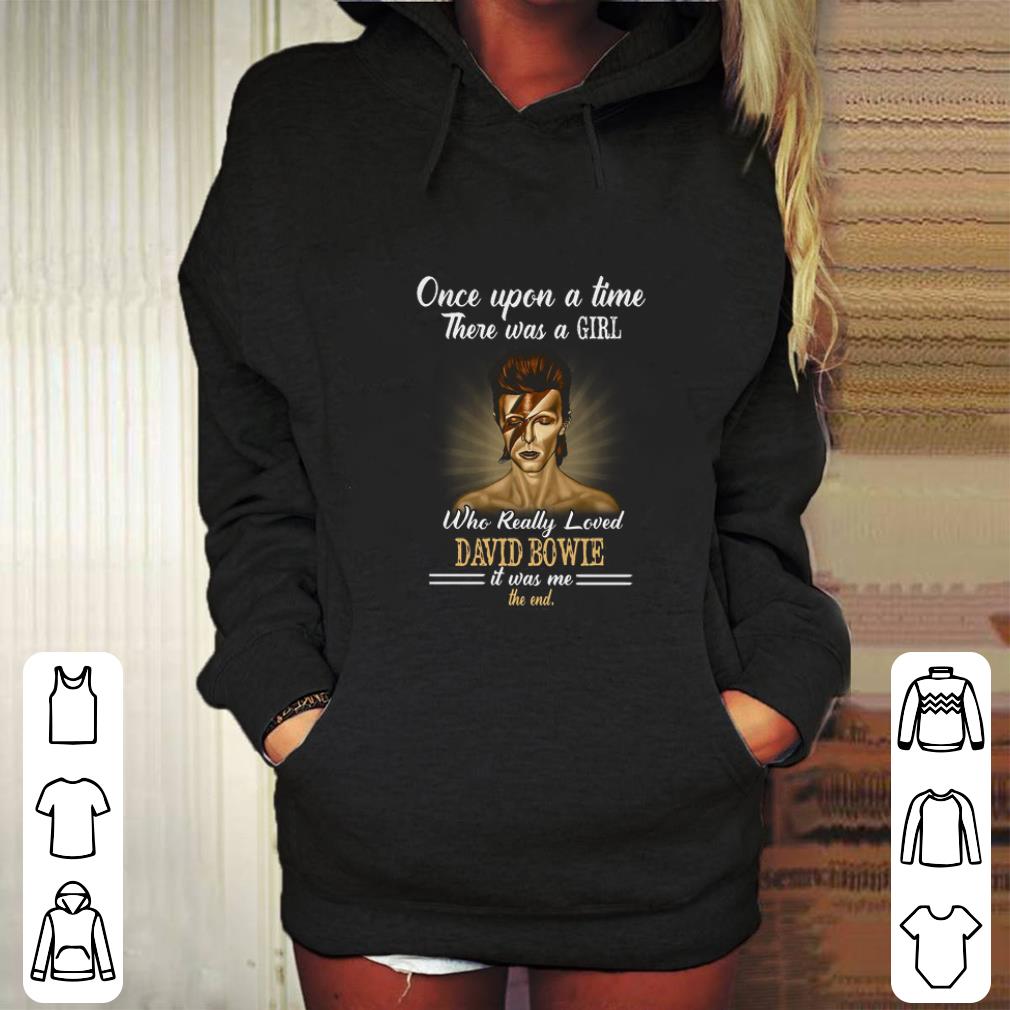 Cheap One Upon a time There Was a girl who really loved David Bowie it was me the end shirt