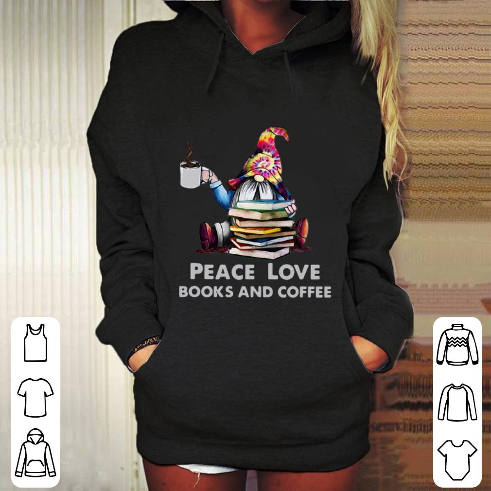 Premium Gnome peace love books and coffee shirt