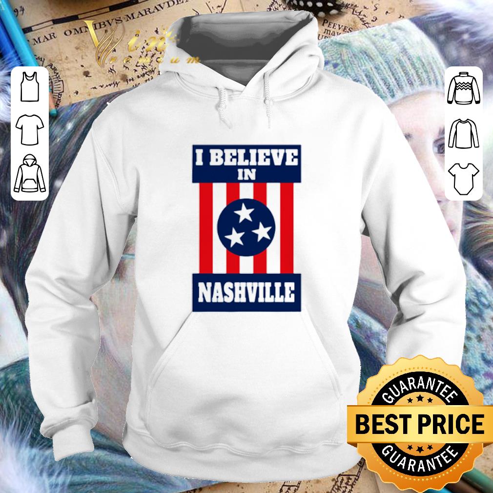 Funny I Believe in Nashville Strong Vote President 2020 shirt