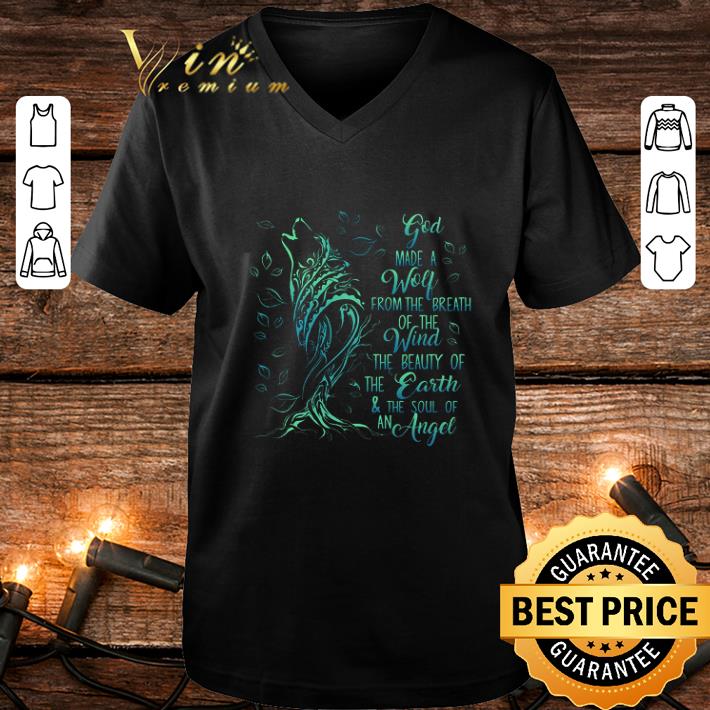 Premium God Made A Wolf From The Breath Of The Wind The Beauty Of The Earth shirt