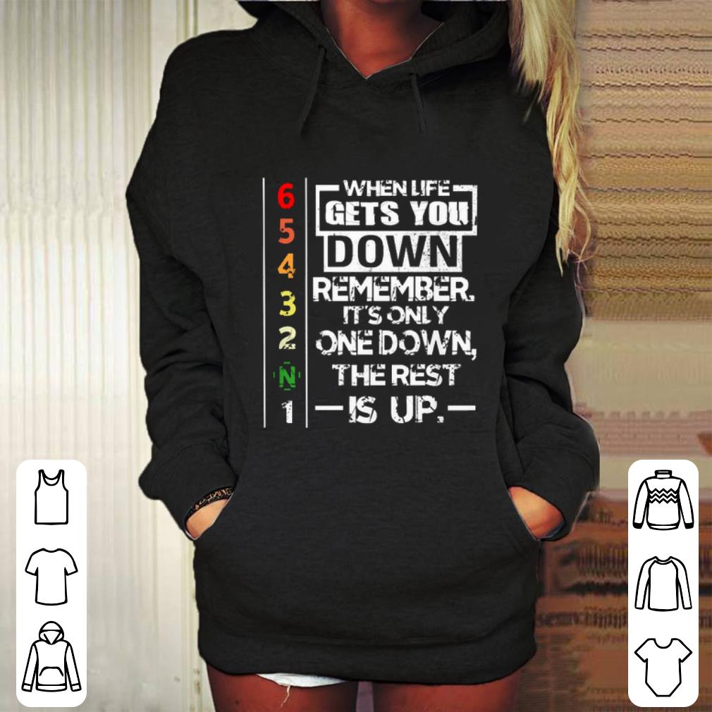 Premium Motorcycle Gears When life gets you down remember it's only one down shirt 7 Premium Motorcycle Gears When life gets you down remember it's only one down shirt