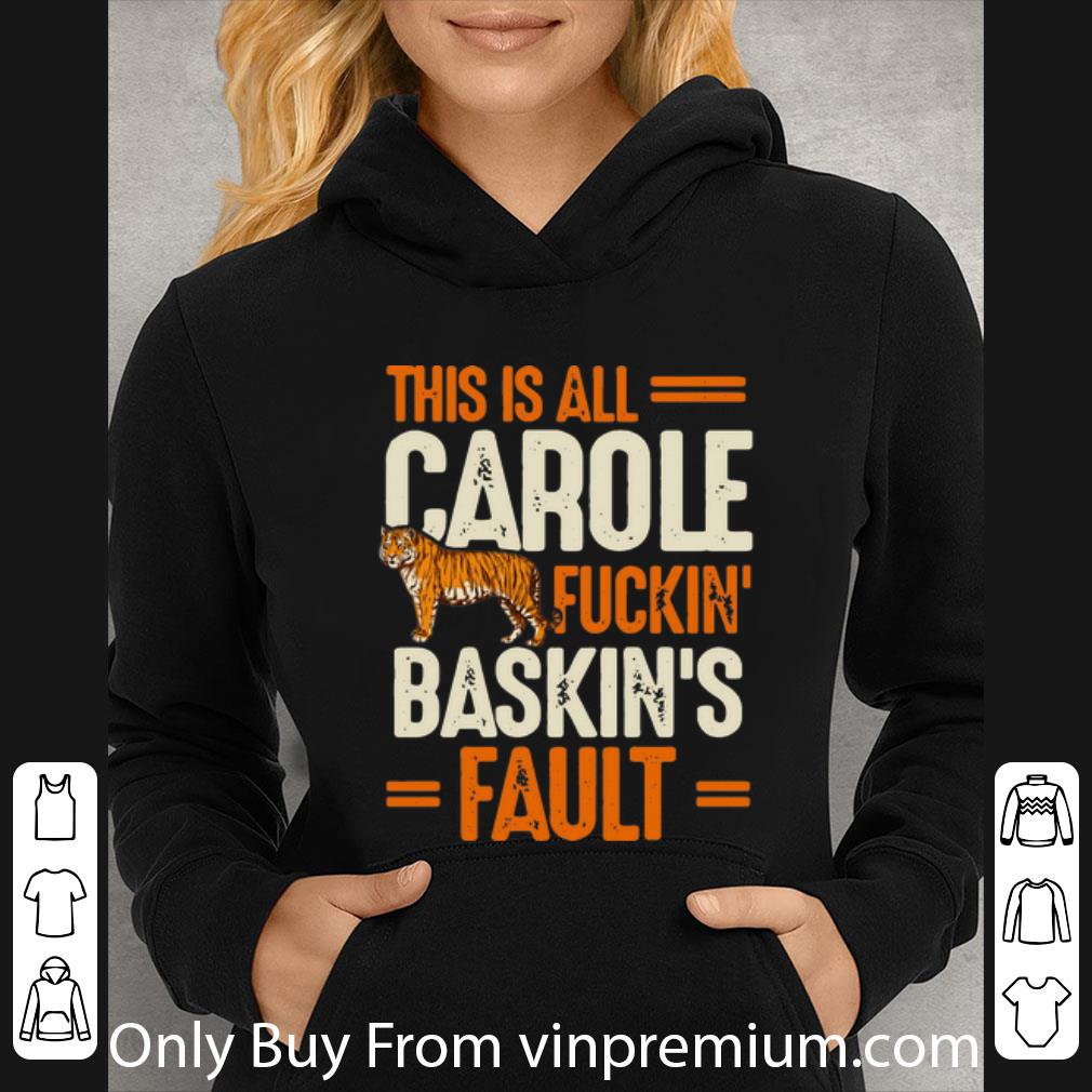 Top This Is Carole Fuckin' Baskin's Fault Tiger King shirt