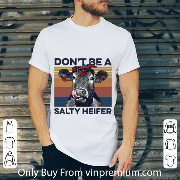 Official Vintage Don’t Be A Salty Heifer shirt 2