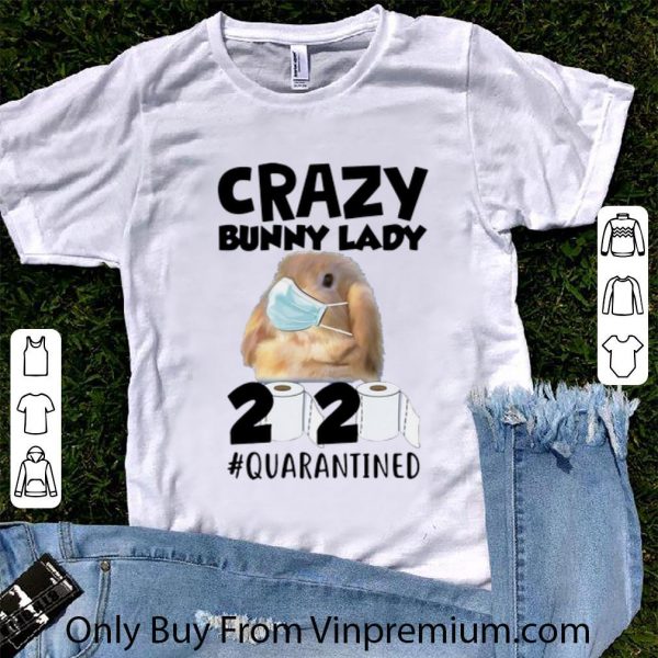 Awesome Crazy Bunny Lady 2020 #Quarantined Covid-19 shirt 1