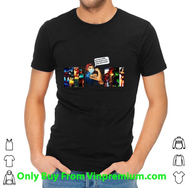Strong Woman Not Every Superhero Wears A Cape Some Wear Scrubs Shirt 2