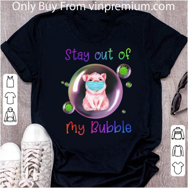 Awesome Pig Corona Stay Out Of My Bubble shirt 1