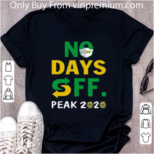 Awesome Subway No Days Off Peak 2020 Coronavirus shirt 1