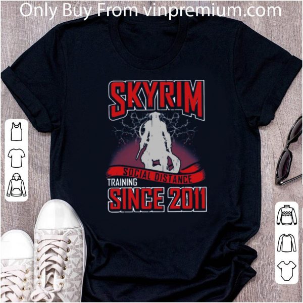 Top Skyrim Social Distance Training Since 2011 shirt 1