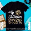 Premium Leopard My Children Bark Paw shirt 6