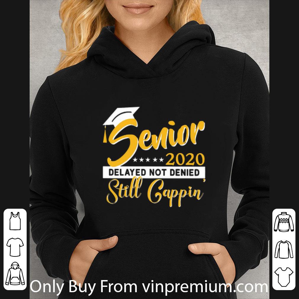 Great Covid-19 Senior 2020 Delayed Not Denied Still Cappin Yellow shirt