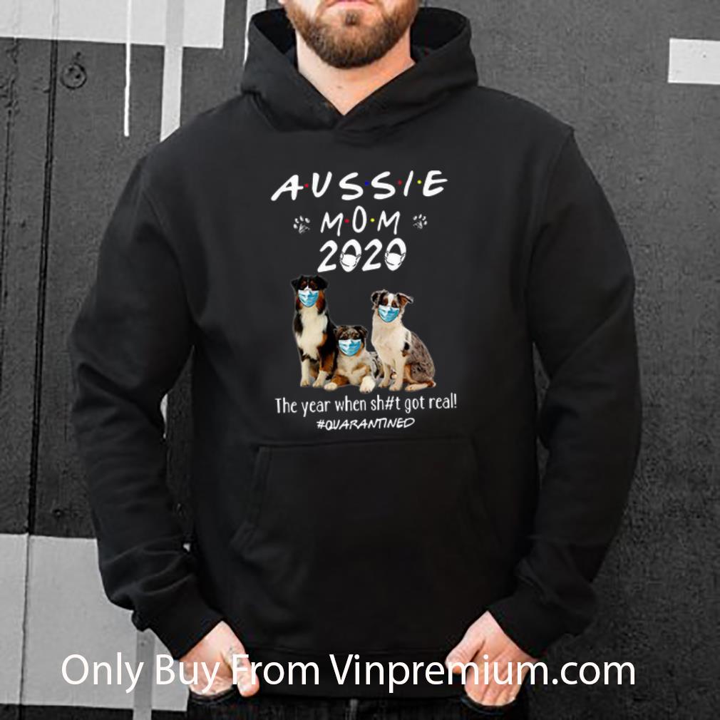 Original Aussie Mom 2020 Dogs Mask The Year When Shit Got Real #Quarantined shirt