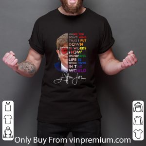 Top Elton John How Wonderful Life Is While You’re In The World Signature shirt 4