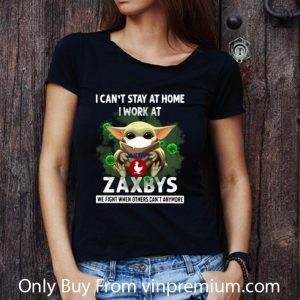 Official Baby Yoda I Can’t Stay At Home I Work At Zaxbys Coronavirus shirt 2 Official Baby Yoda I Can’t Stay At Home I Work At Zaxbys Coronavirus shirt 5