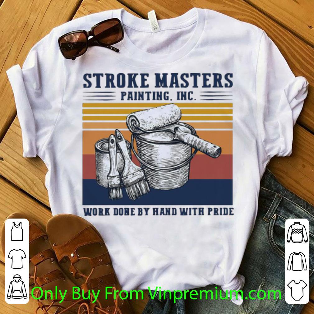 Top Vintage Stroke Masters Painting Inc Work Done By Hand With Pride shirt 7