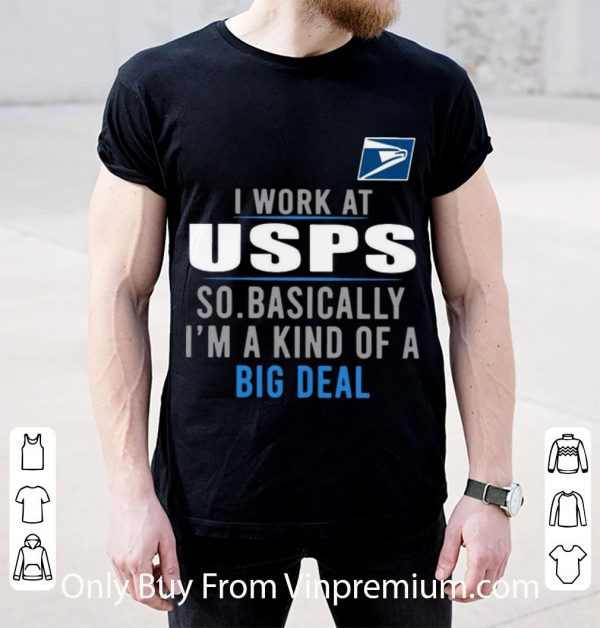 Original I Work At USPS So Basically I'm A Kind Of A Big Deal shirt 2
