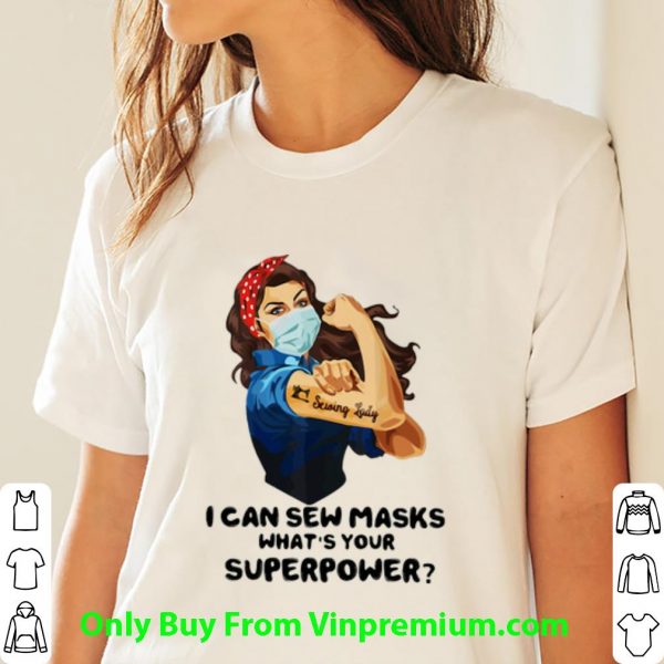 Great Strong Woman Tattoo Serving Lady I Can Sew Masks shirt 3