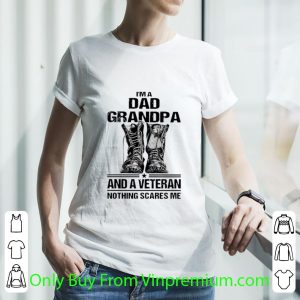 Original I'm A Dad Grandpa And A Veteran Nothing Scares Me Army Boots shirt 5