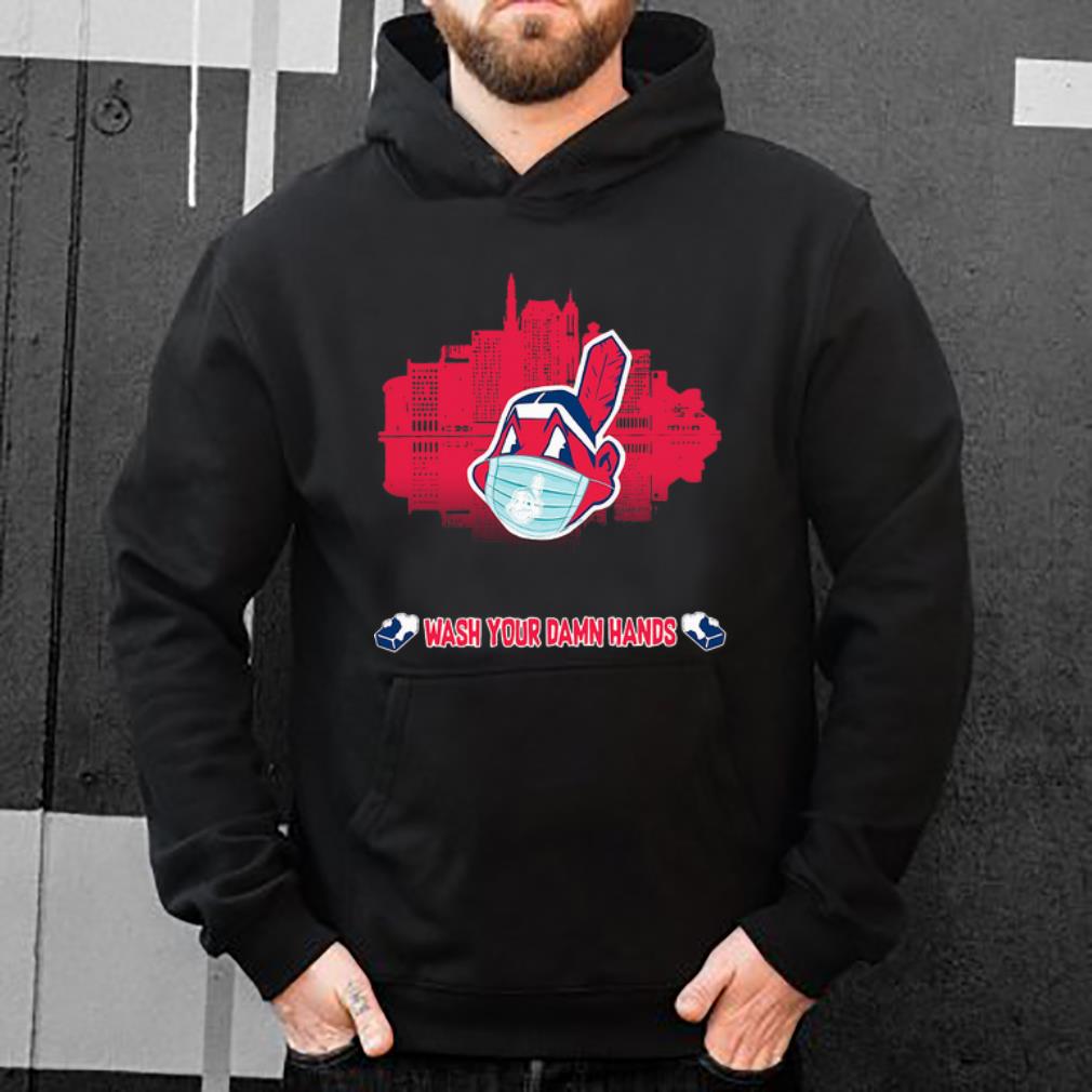 Awesome Cleveland Indians Wash Your Damn Hands shirt