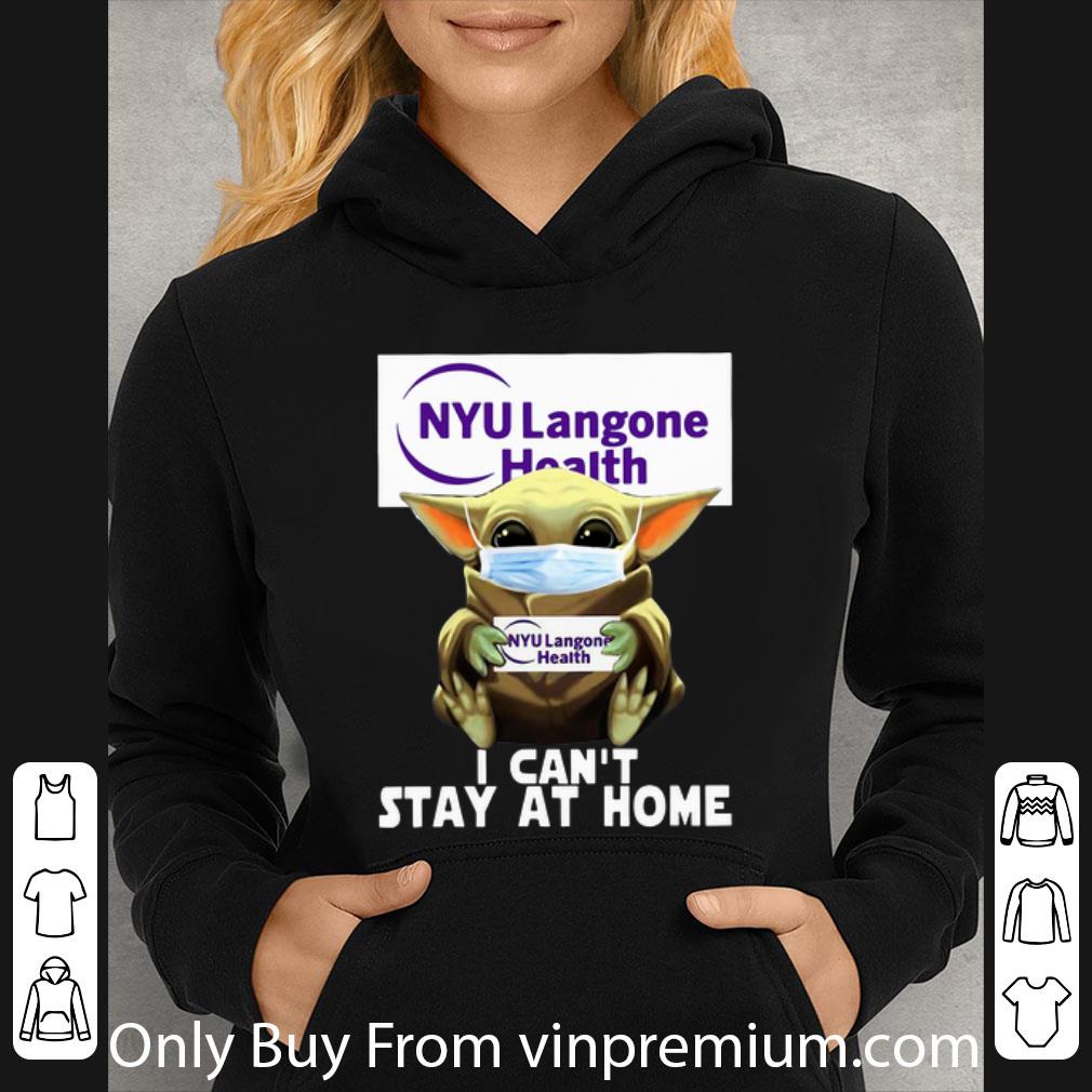 Hot Baby Yoda Hug NYU Langone Health I Can’t Stay At Home shirt