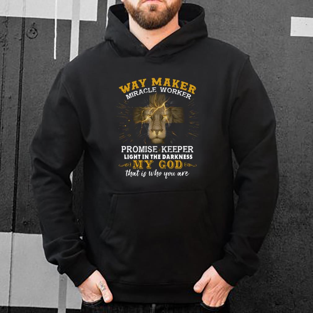 Nice Lion Way Maker Miracle Worker Promise Keeper Light In The Darkness shirt