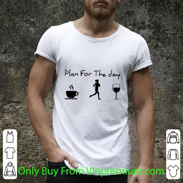 Official Plan For The Day Coffee Jogging And Running Wine shirt 2