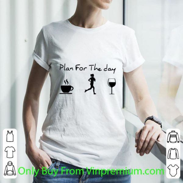 Official Plan For The Day Coffee Jogging And Running Wine shirt 3